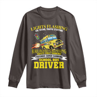 School Bus Drive Long Sleeve Shirt I Am A Lights Flashing Cdl Toting Traffic Stopping