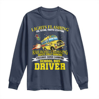 School Bus Drive Long Sleeve Shirt I Am A Lights Flashing Cdl Toting Traffic Stopping