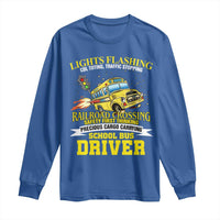 School Bus Drive Long Sleeve Shirt I Am A Lights Flashing Cdl Toting Traffic Stopping