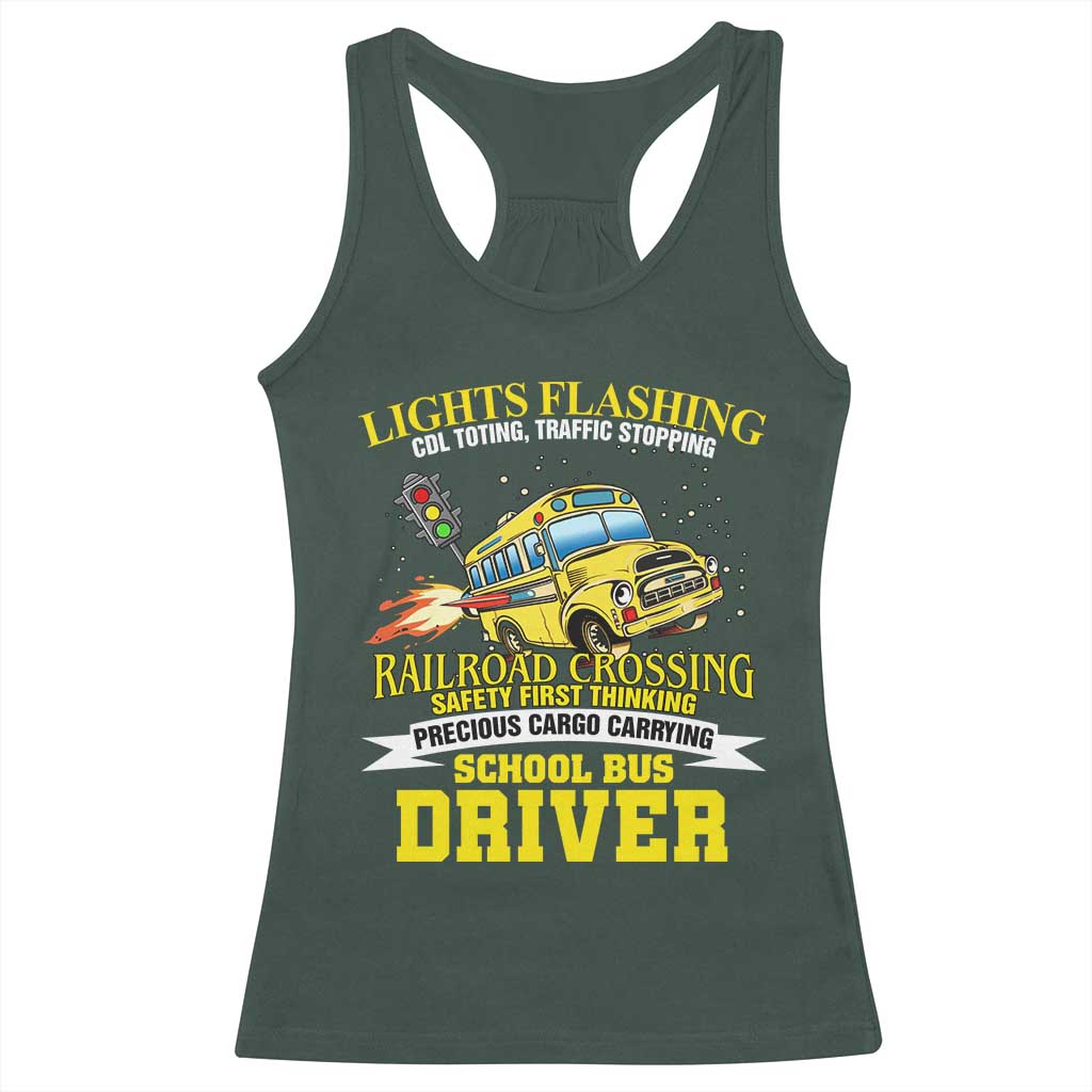 School Bus Drive Racerback Tank Top I Am A Lights Flashing Cdl Toting Traffic Stopping