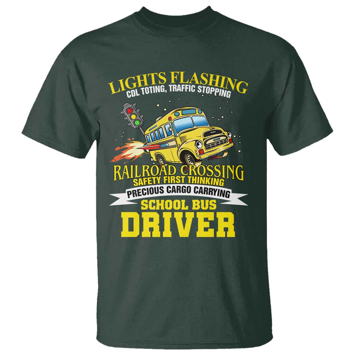 School Bus Drive T Shirt I Am A Lights Flashing Cdl Toting Traffic Stopping