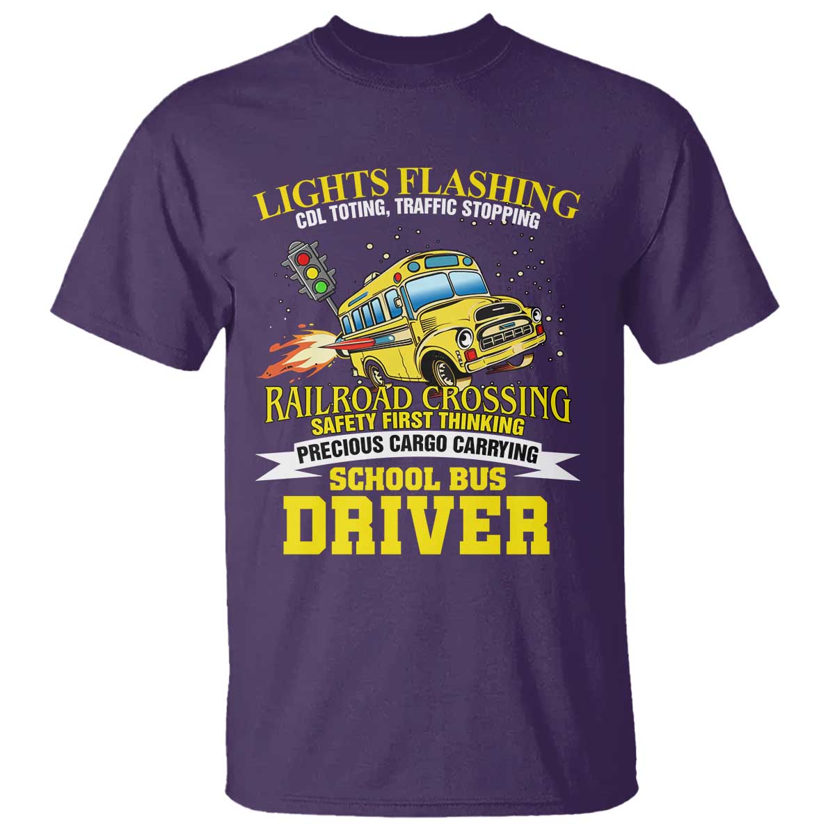 School Bus Drive T Shirt I Am A Lights Flashing Cdl Toting Traffic Stopping