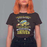 School Bus Drive T Shirt For Women I Am A Lights Flashing Cdl Toting Traffic Stopping