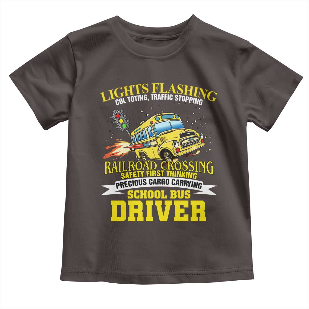 School Bus Drive Toddler T Shirt I Am A Lights Flashing Cdl Toting Traffic Stopping