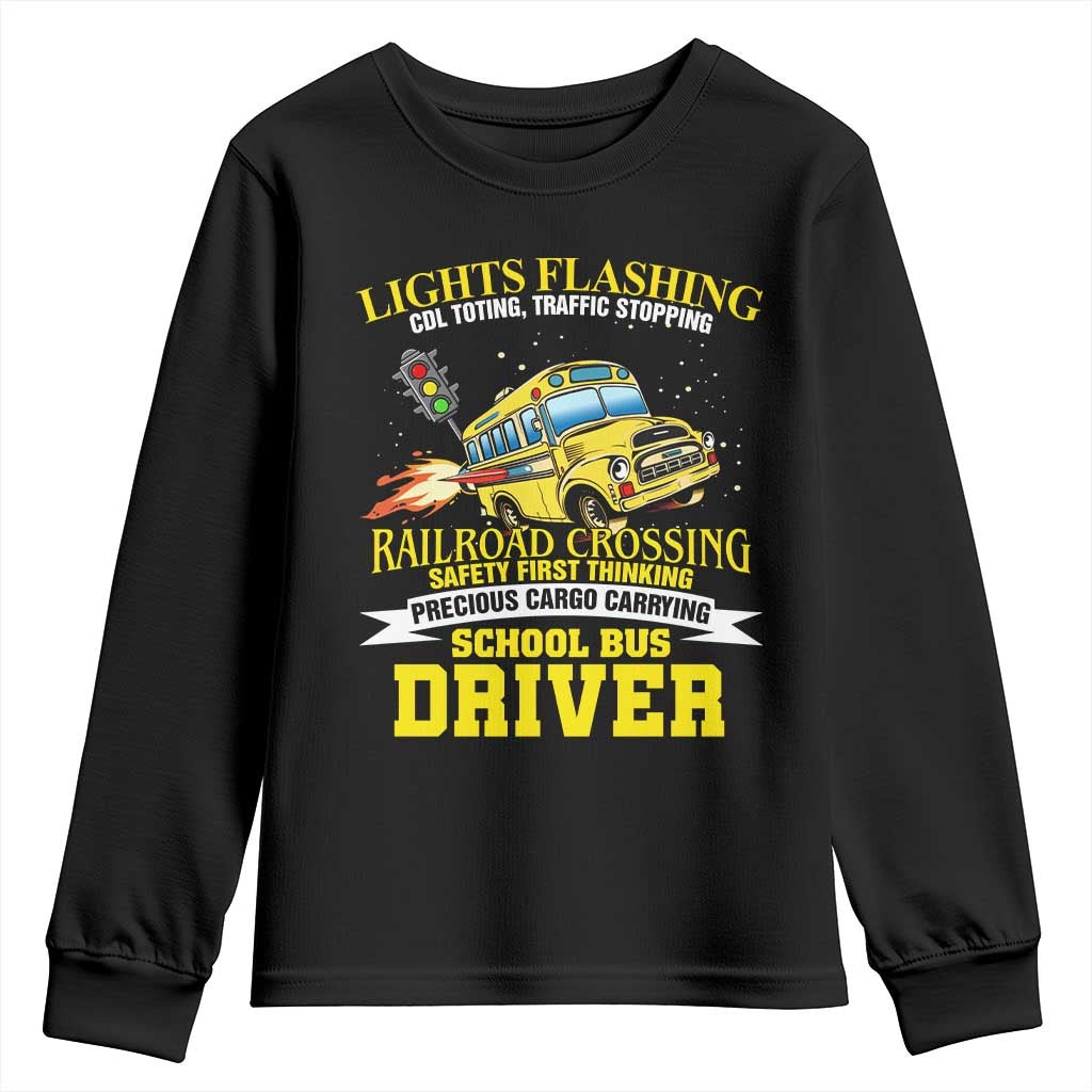 School Bus Drive Youth Sweatshirt I Am A Lights Flashing Cdl Toting Traffic Stopping
