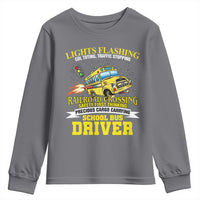 School Bus Drive Youth Sweatshirt I Am A Lights Flashing Cdl Toting Traffic Stopping