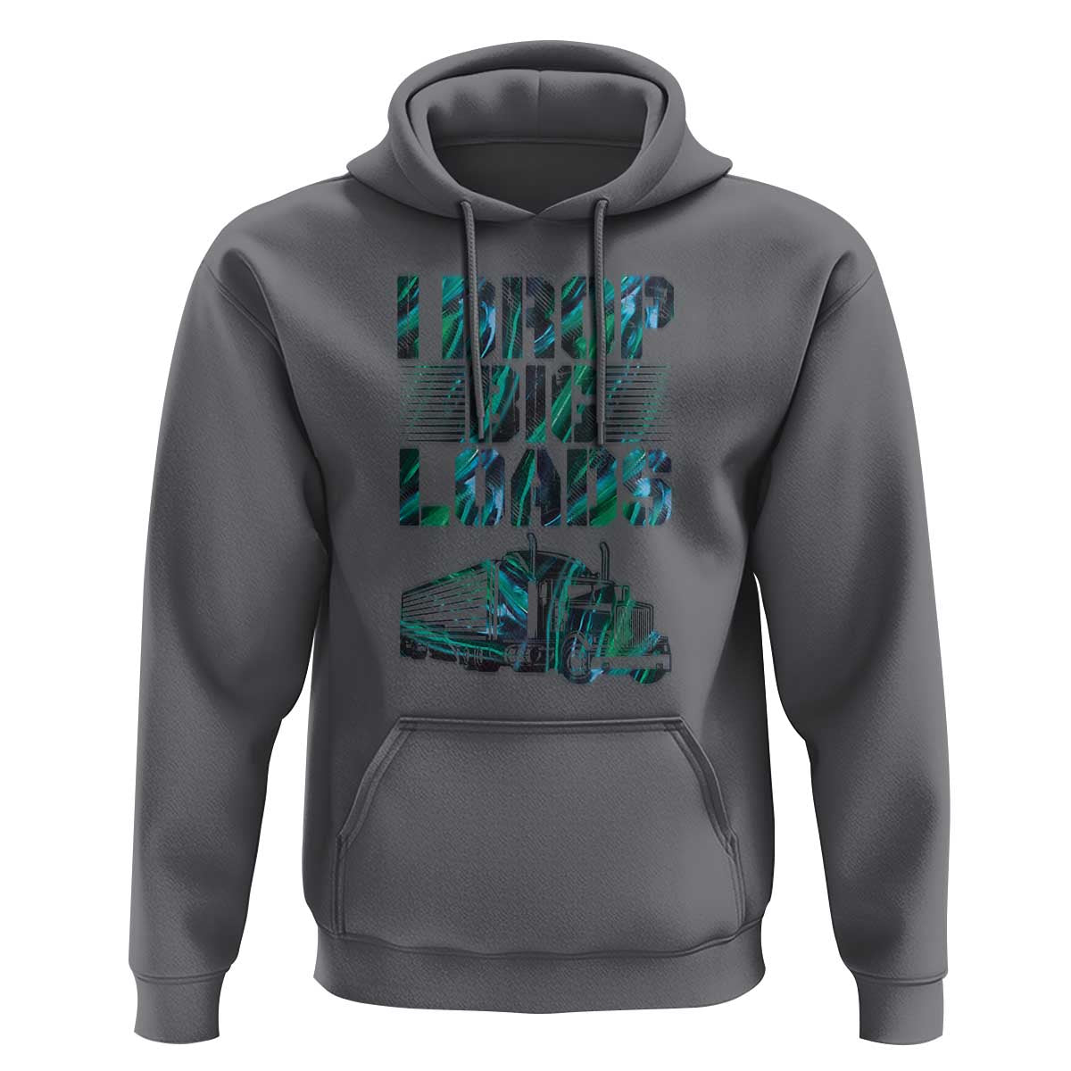 Truck Driver Hoodie I Drop Big Loads