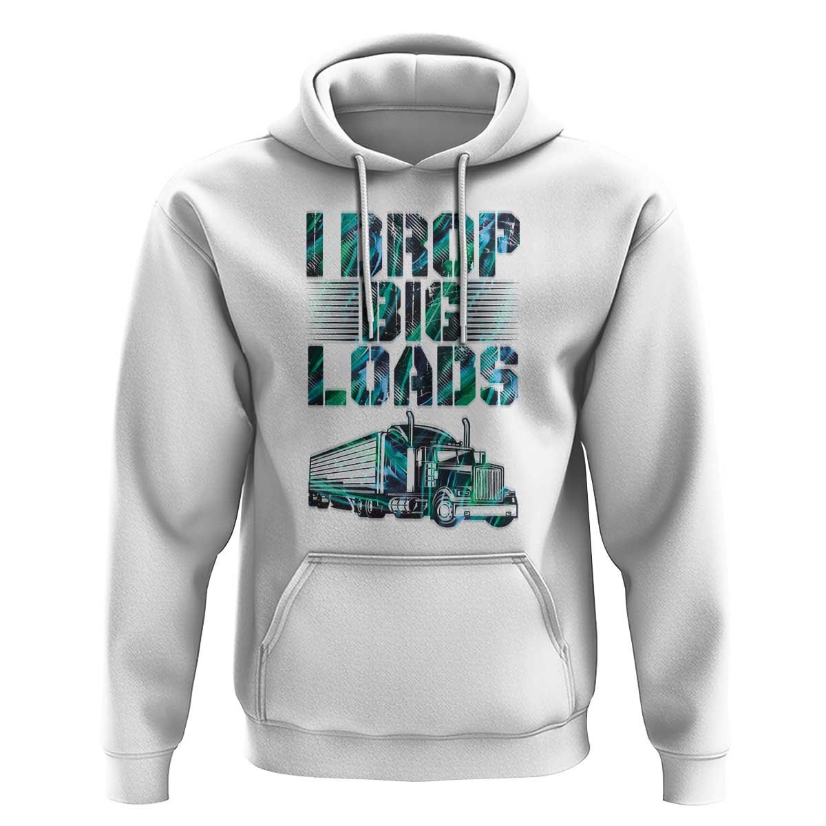 Truck Driver Hoodie I Drop Big Loads