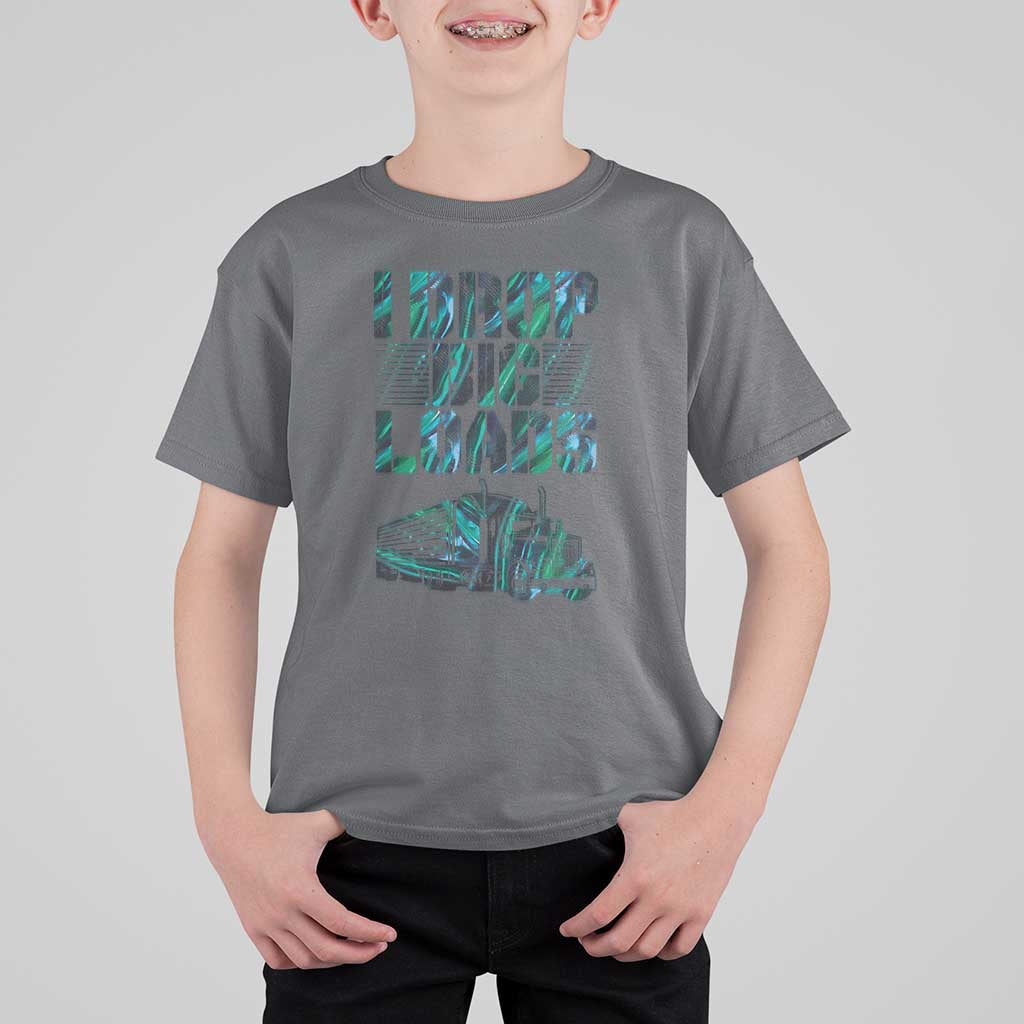 Truck Driver T Shirt For Kid I Drop Big Loads