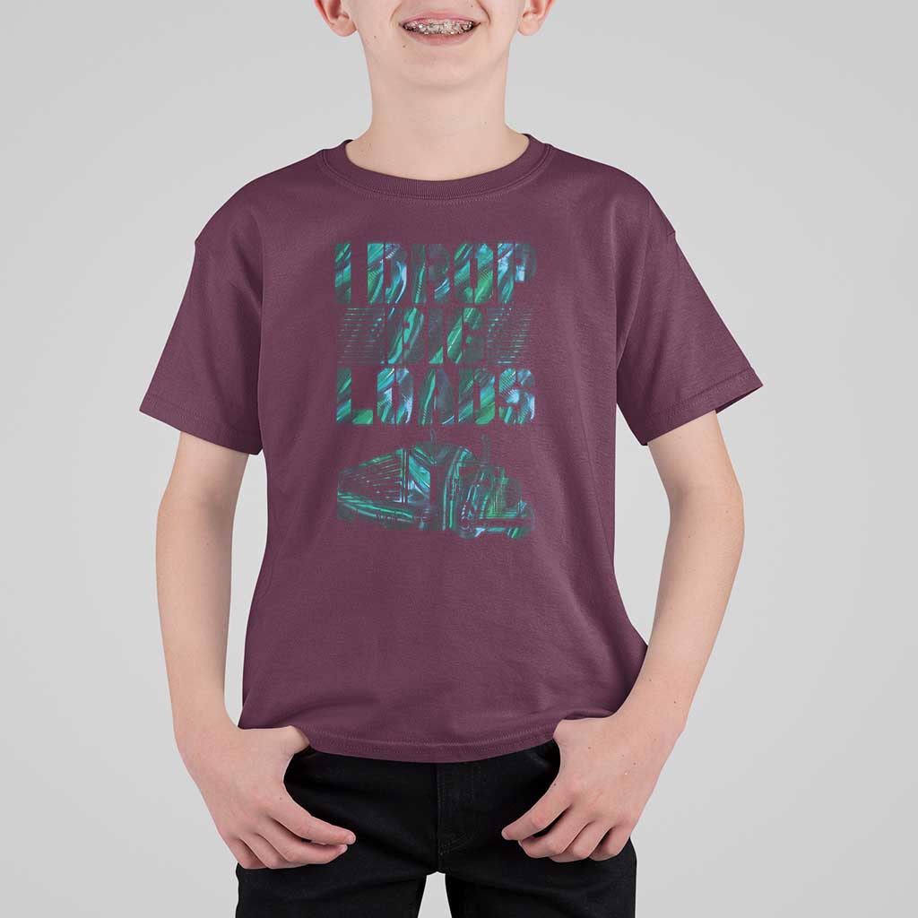 Truck Driver T Shirt For Kid I Drop Big Loads