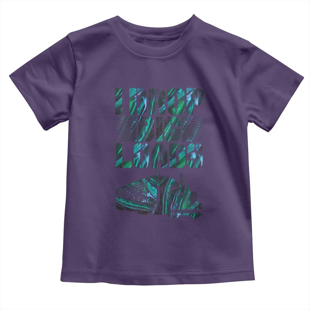 Truck Driver Toddler T Shirt I Drop Big Loads