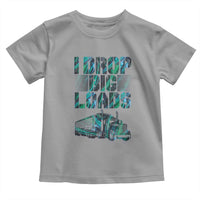 Truck Driver Toddler T Shirt I Drop Big Loads