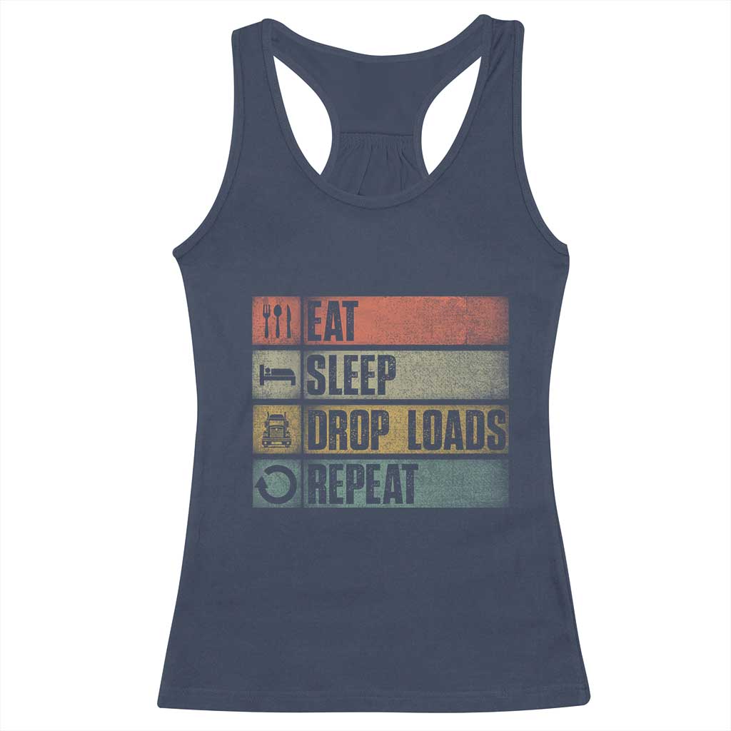 Truck Driver Racerback Tank Top Eat Sleep Drop Load Repeat