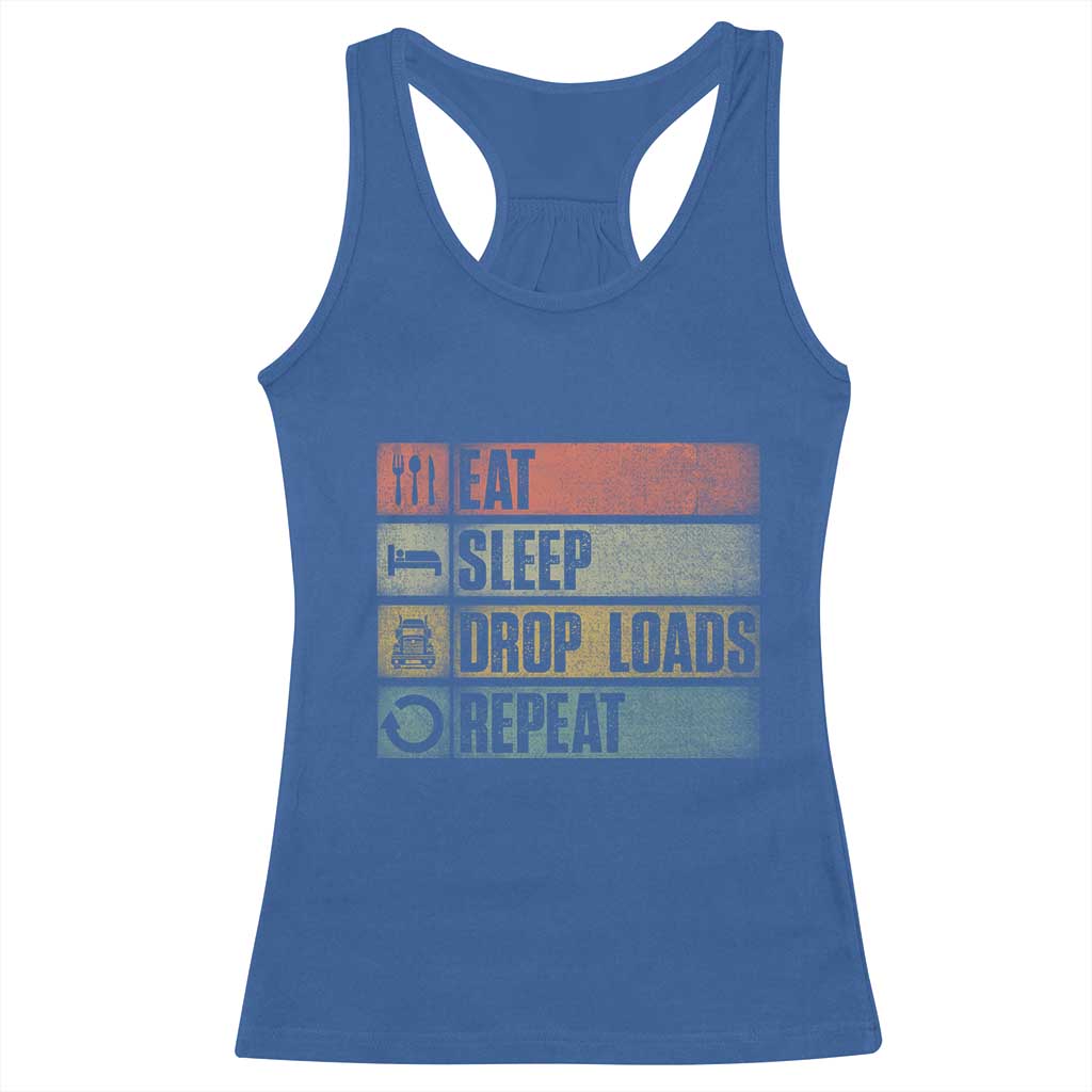 Truck Driver Racerback Tank Top Eat Sleep Drop Load Repeat