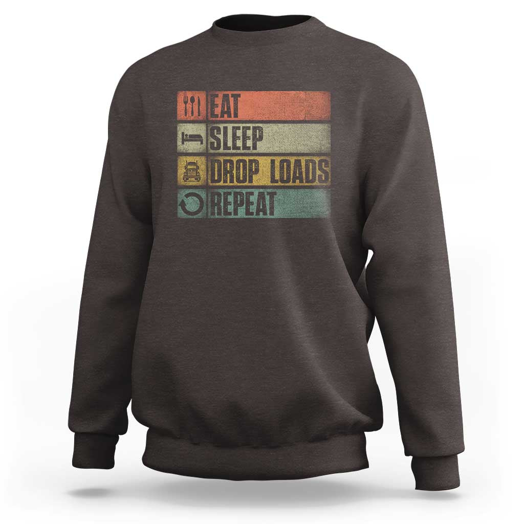 Truck Driver Sweatshirt Eat Sleep Drop Load Repeat