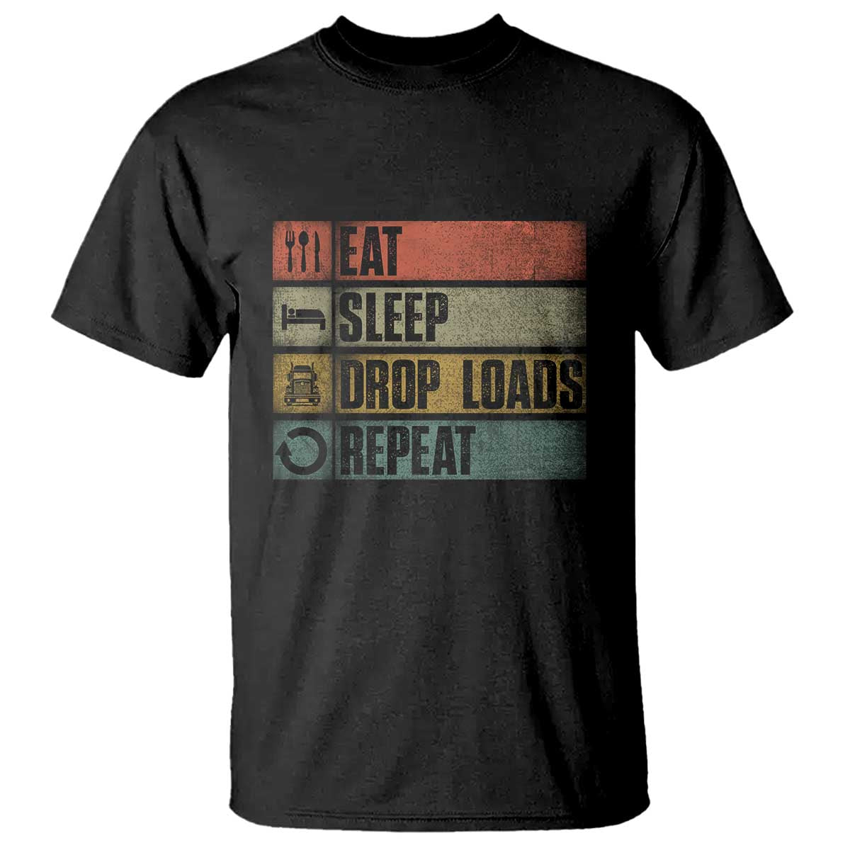 Truck Driver T Shirt Eat Sleep Drop Load Repeat