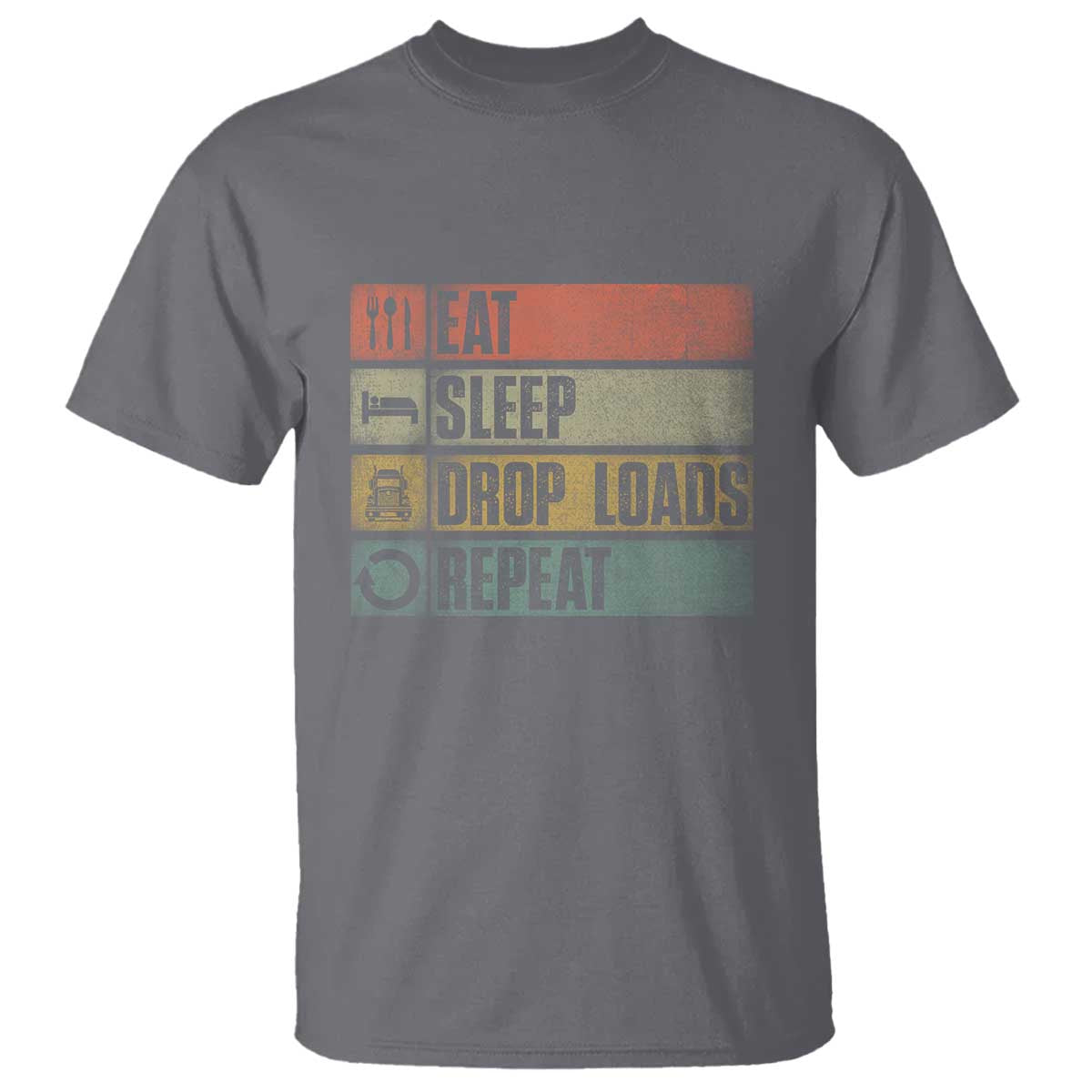 Truck Driver T Shirt Eat Sleep Drop Load Repeat