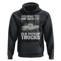 Truck Driver Hoodie Easily Distracted By Old Pickup Trucks