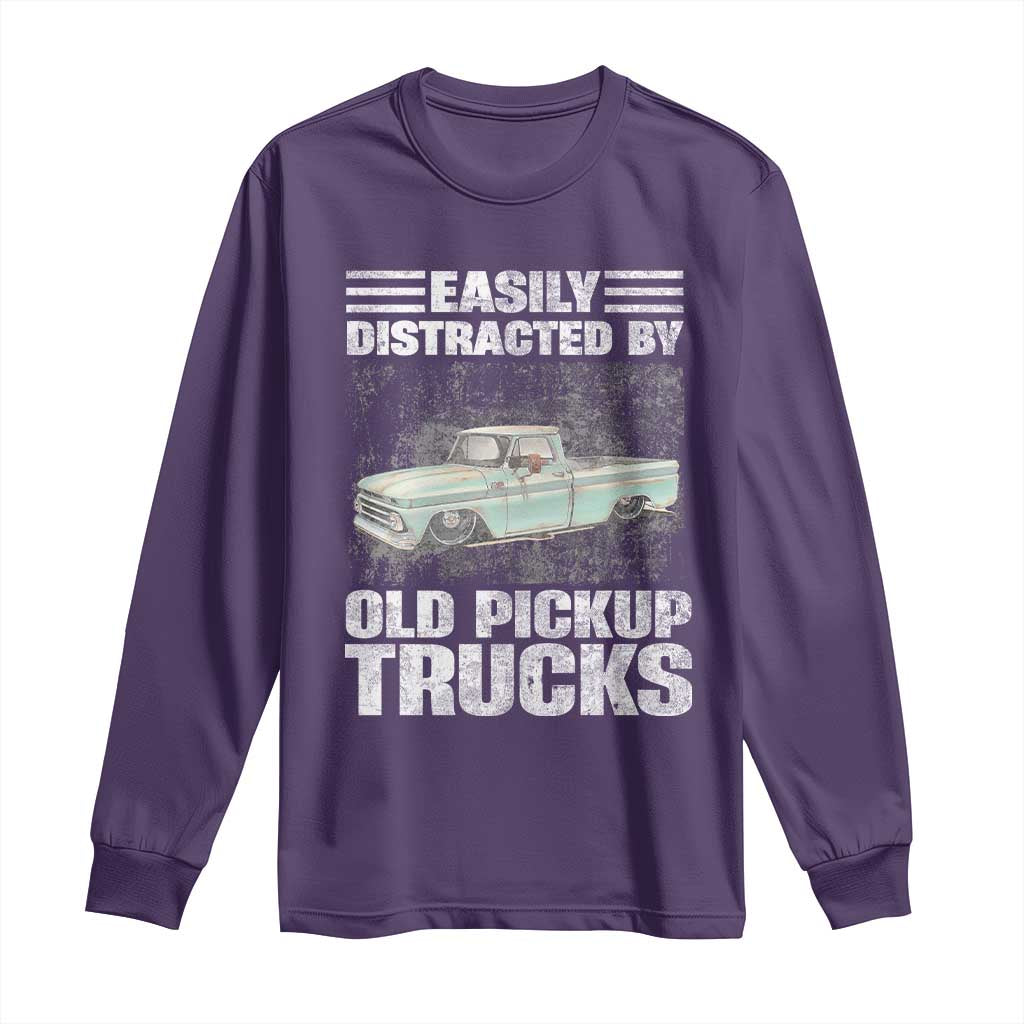 Truck Driver Long Sleeve Shirt Easily Distracted By Old Pickup Trucks