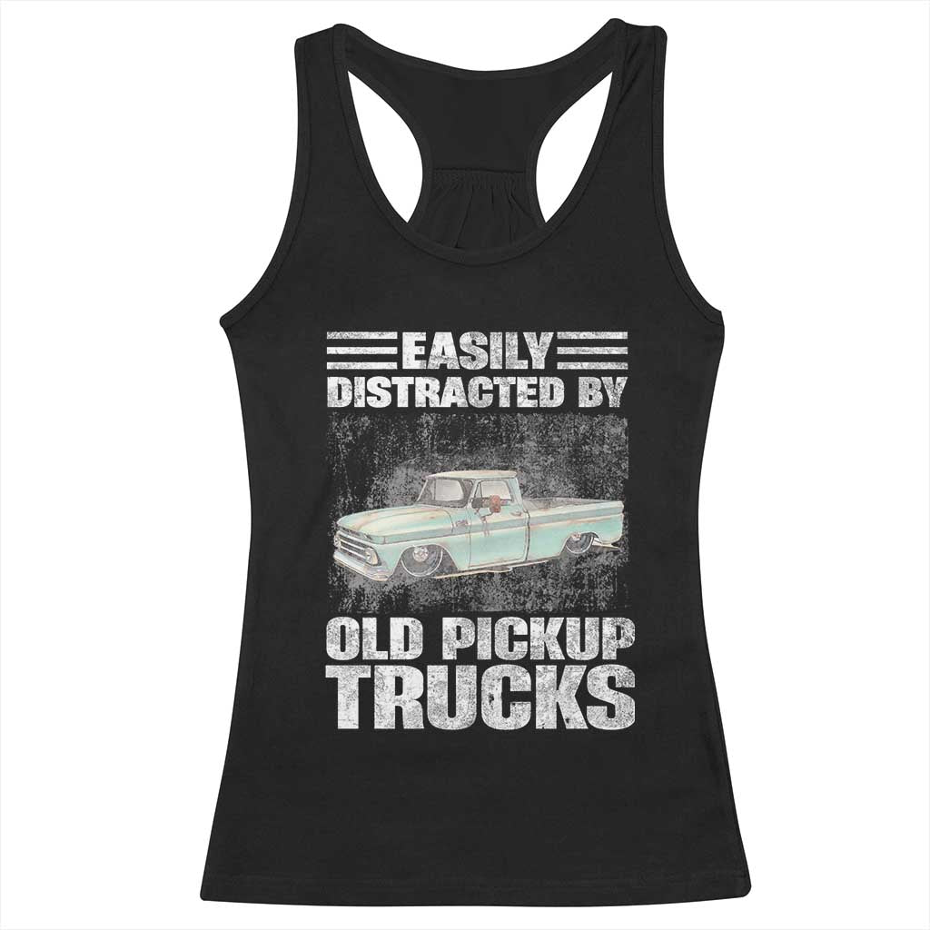 Truck Driver Racerback Tank Top Easily Distracted By Old Pickup Trucks