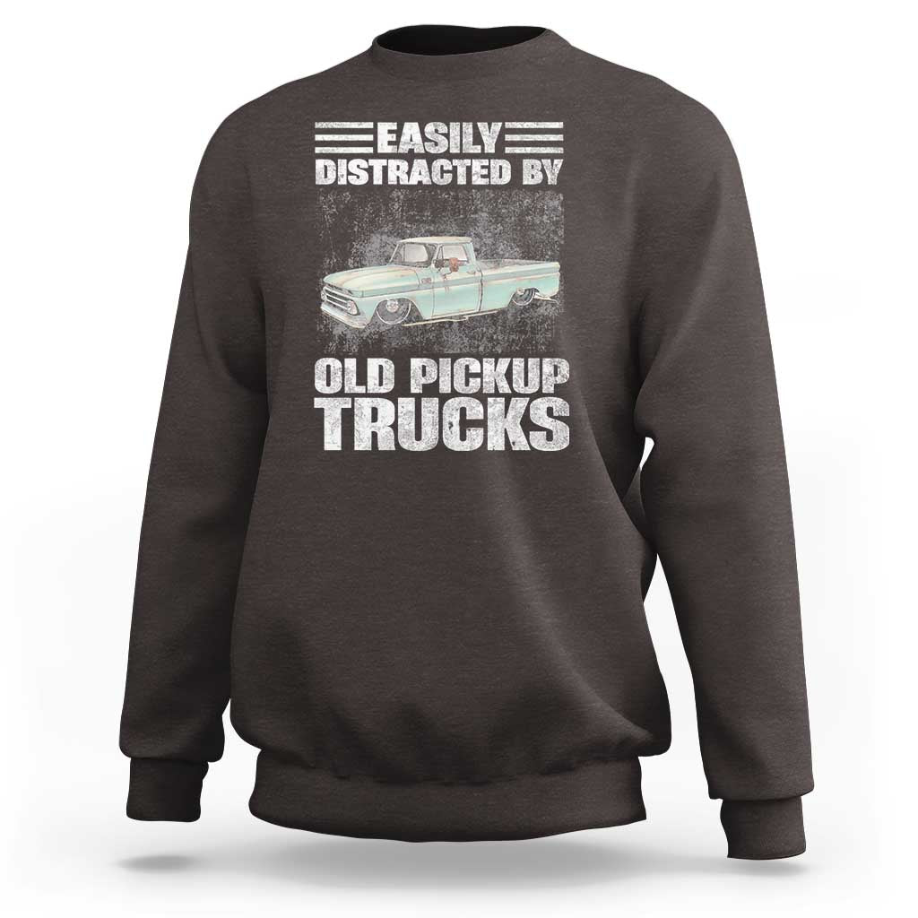 Truck Driver Sweatshirt Easily Distracted By Old Pickup Trucks