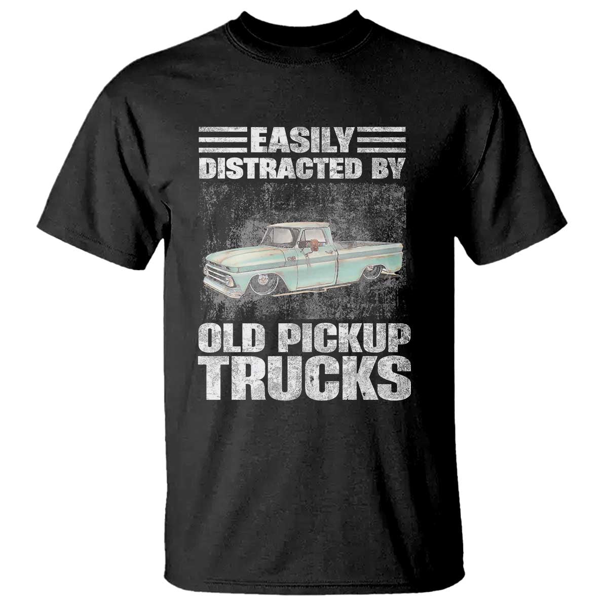 Truck Driver T Shirt Easily Distracted By Old Pickup Trucks