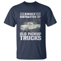 Truck Driver T Shirt Easily Distracted By Old Pickup Trucks