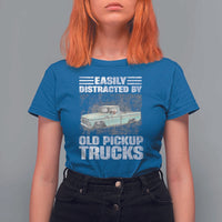 Truck Driver T Shirt For Women Easily Distracted By Old Pickup Trucks