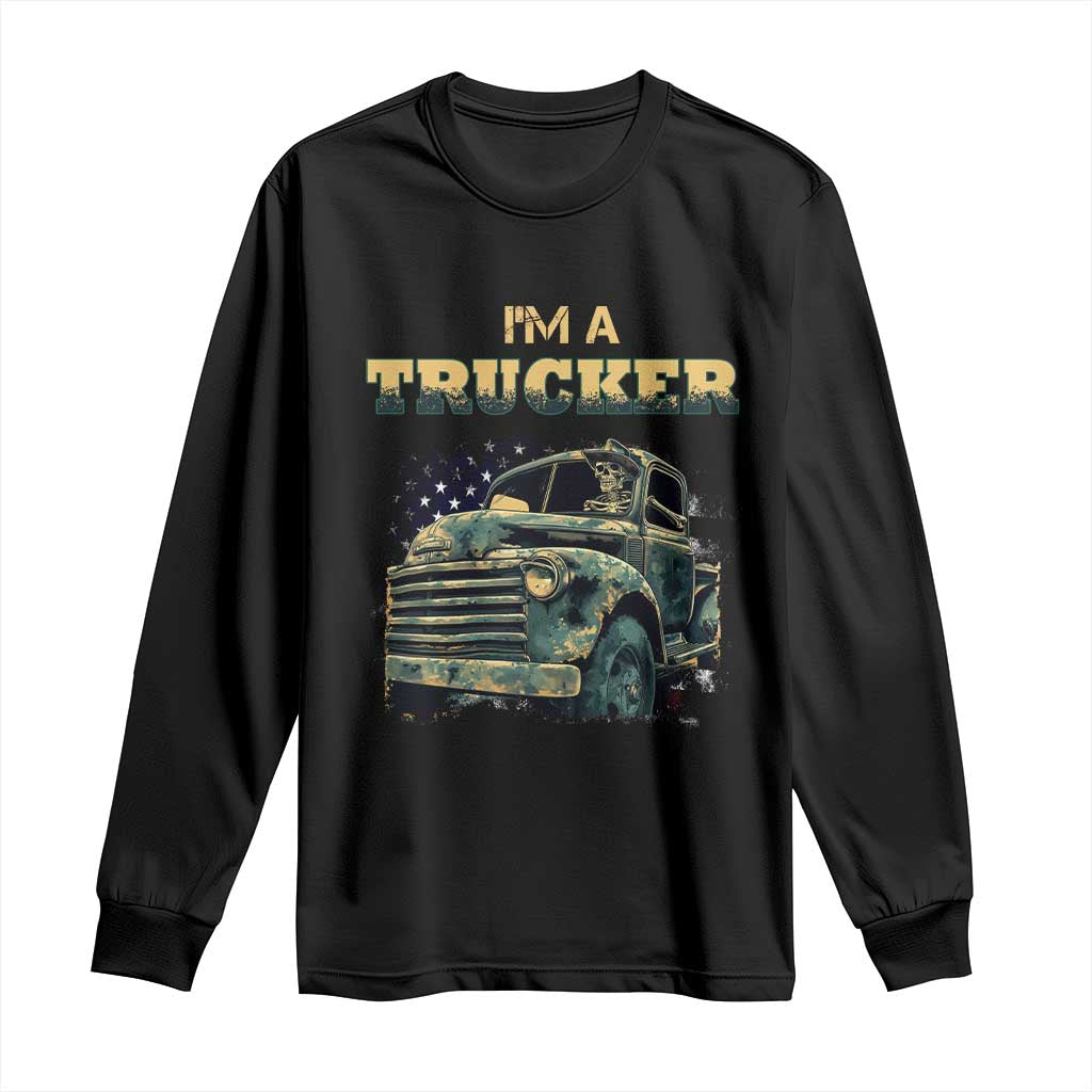 Truck Driver Long Sleeve Shirt I'm A Trucker