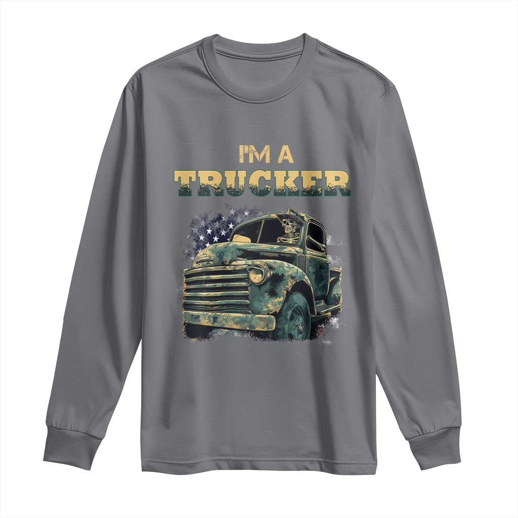 Truck Driver Long Sleeve Shirt I'm A Trucker