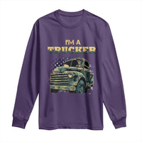 Truck Driver Long Sleeve Shirt I'm A Trucker