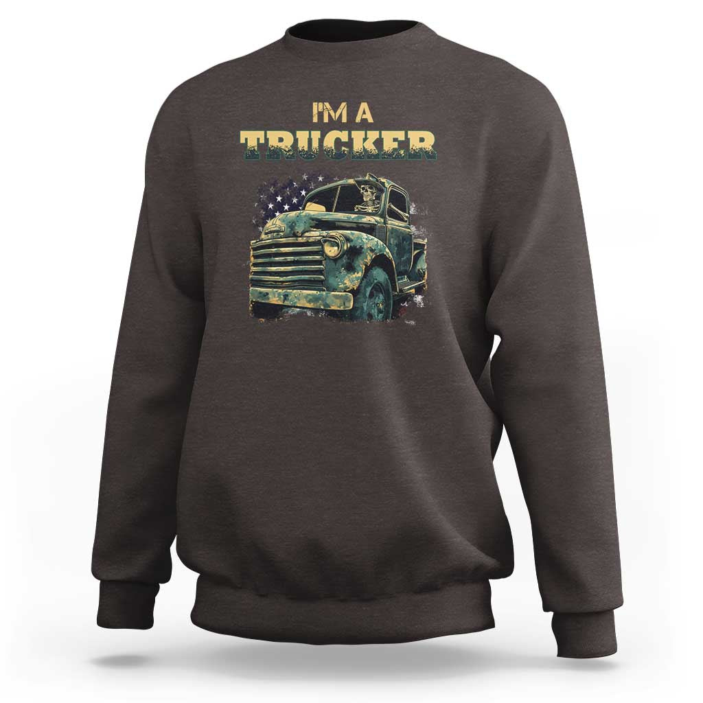 Truck Driver Sweatshirt I'm A Trucker