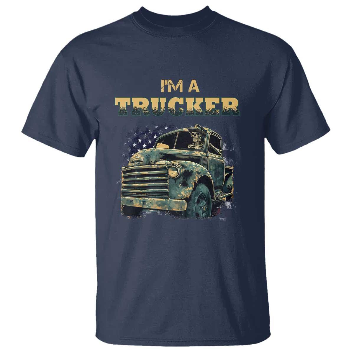 Truck Driver T Shirt I'm A Trucker