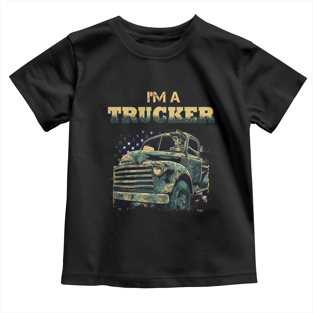 Truck Driver Toddler T Shirt I'm A Trucker