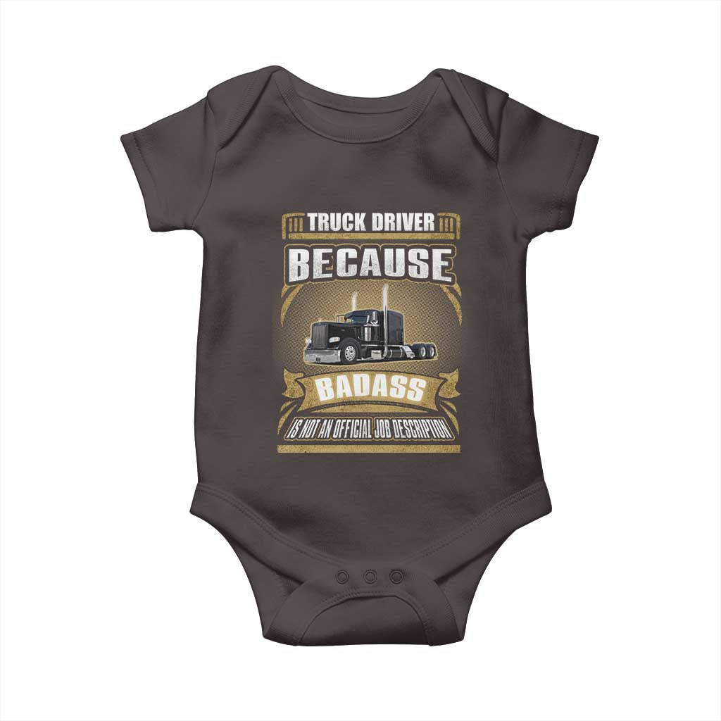 Truck Driver Baby Onesie Because Badass Is Not An Official Job Description