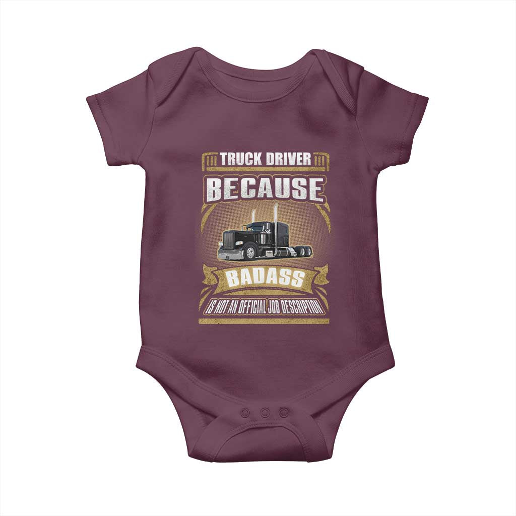 Truck Driver Baby Onesie Because Badass Is Not An Official Job Description