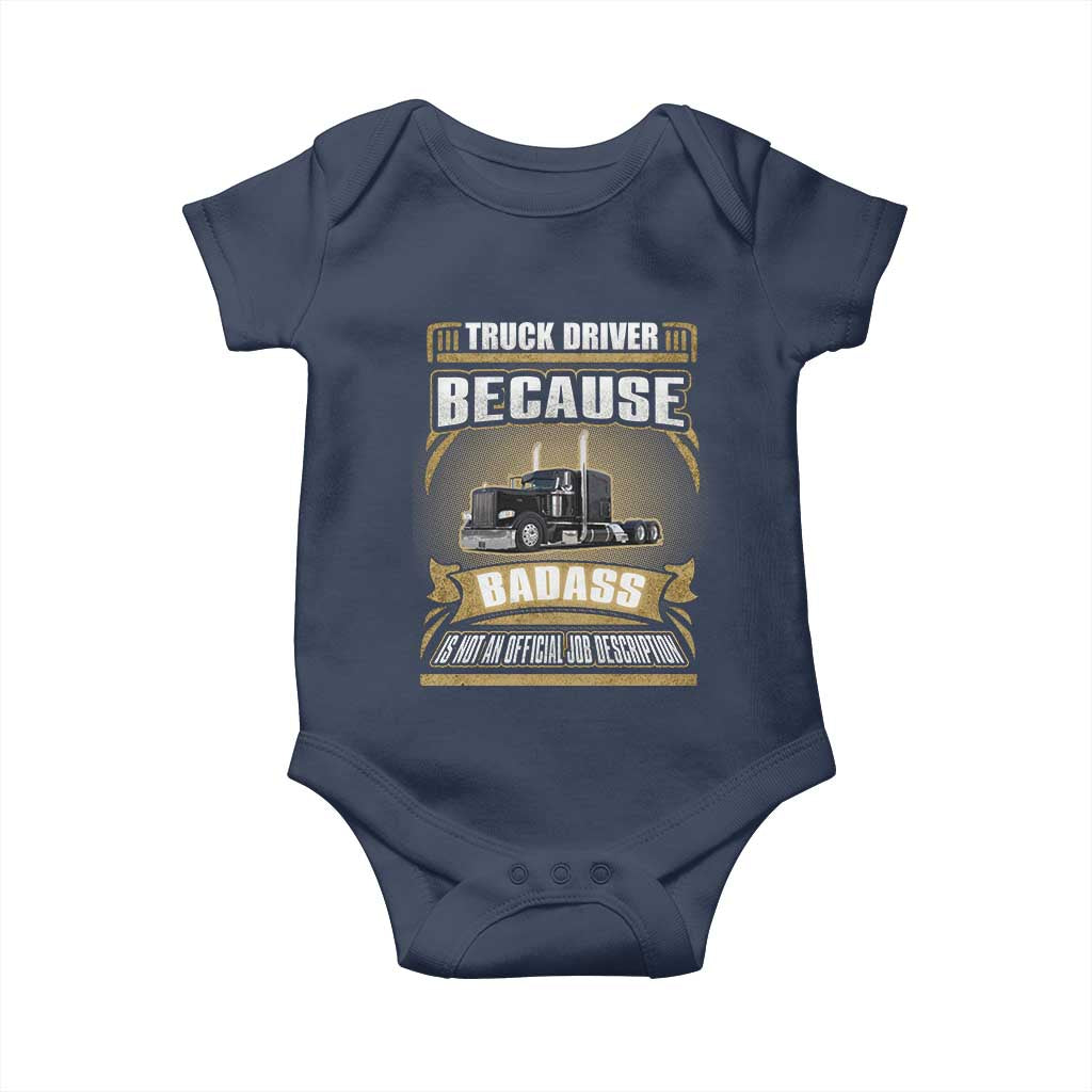 Truck Driver Baby Onesie Because Badass Is Not An Official Job Description