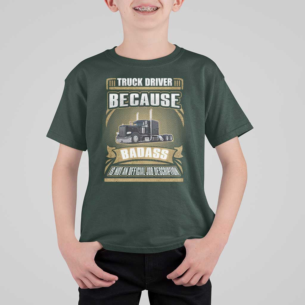 Truck Driver T Shirt For Kid Because Badass Is Not An Official Job Description