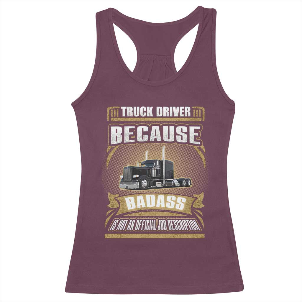 Truck Driver Racerback Tank Top Because Badass Is Not An Official Job Description