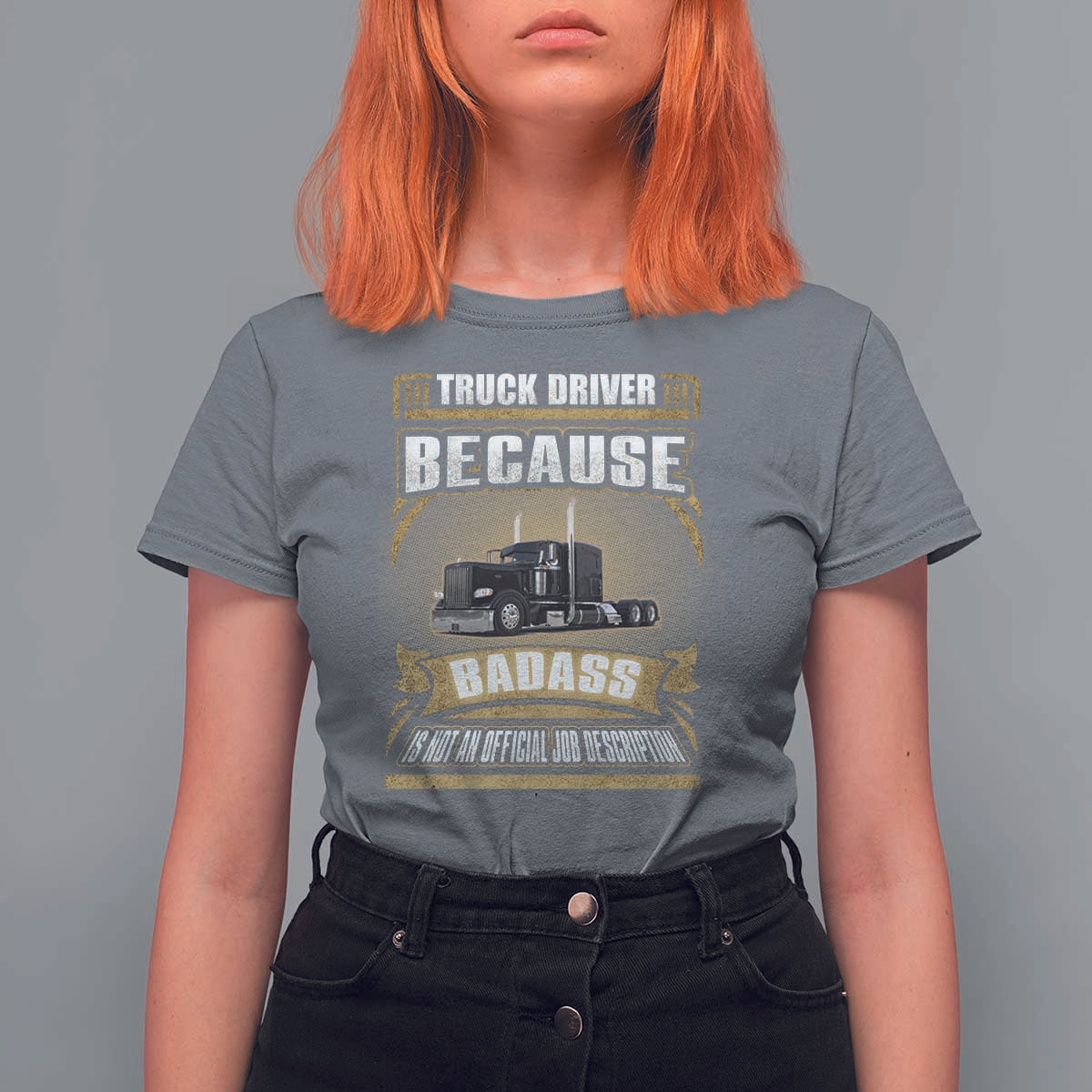 Truck Driver T Shirt For Women Because Badass Is Not An Official Job Description