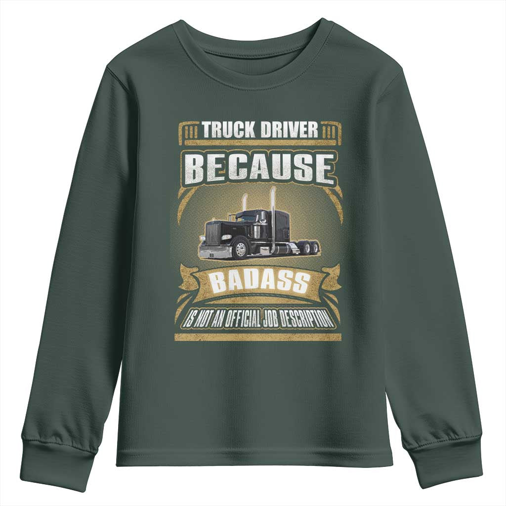 Truck Driver Youth Sweatshirt Because Badass Is Not An Official Job Description