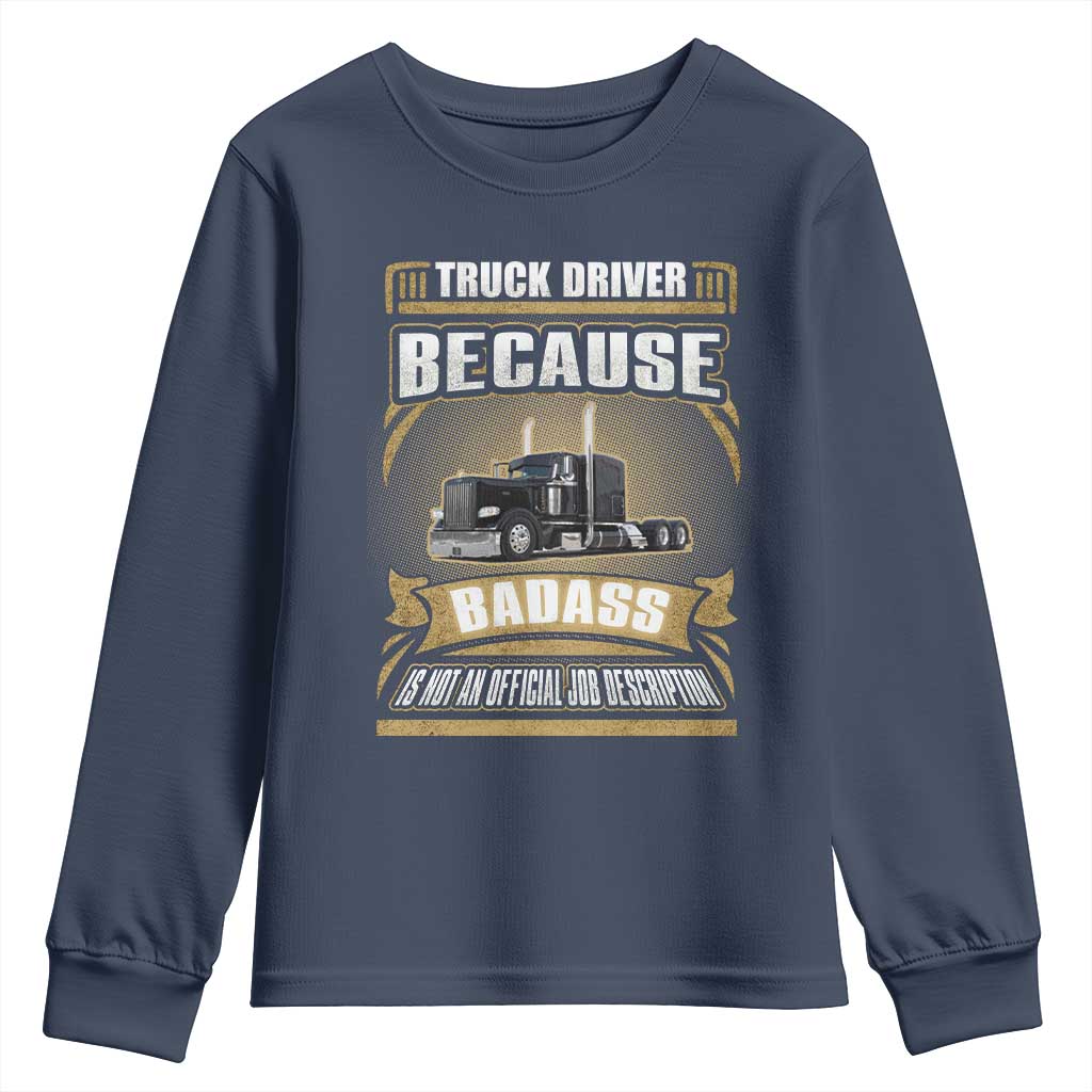 Truck Driver Youth Sweatshirt Because Badass Is Not An Official Job Description