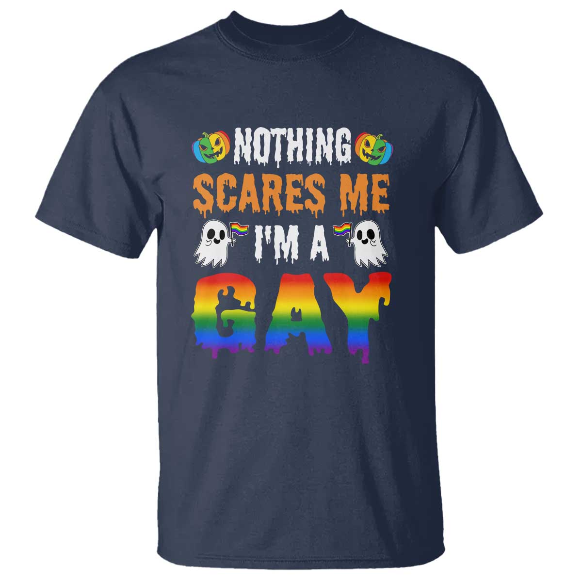 Funny Halloween LGBT T Shirt Nothing Scares Me I'm A Gay - Wonder Print Shop