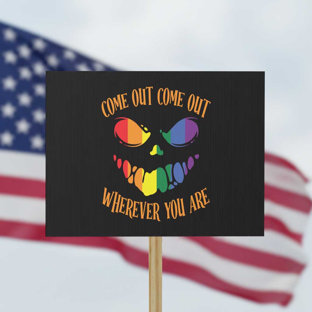 Funny Halloween LGBT Protest Sign Come Out Wherever You Are - Wonder Print Shop