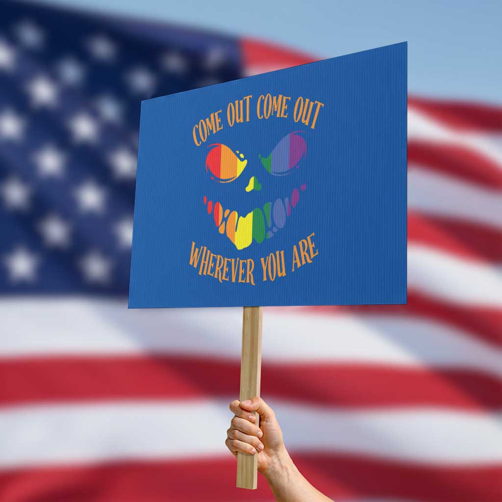 Funny Halloween LGBT Protest Sign Come Out Wherever You Are - Wonder Print Shop