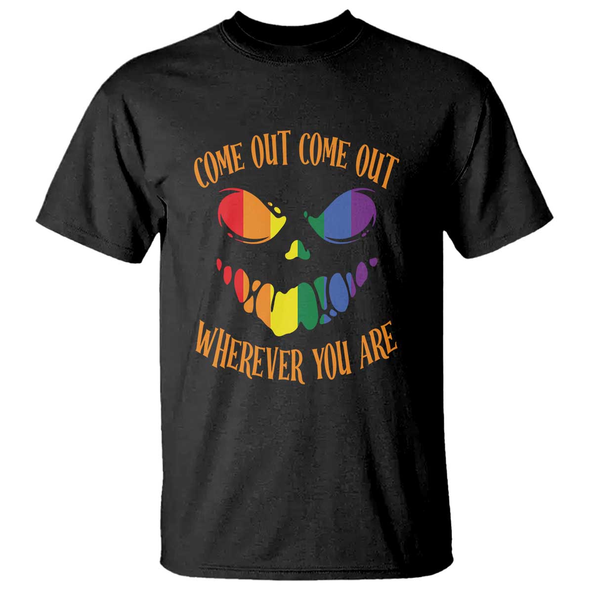 Funny Halloween LGBT T Shirt Come Out Wherever You Are - Wonder Print Shop