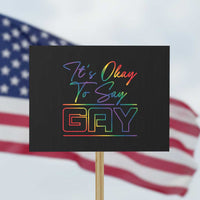 It’s Ok To Say Gay Come Out Protest Sign - Wonder Print Shop