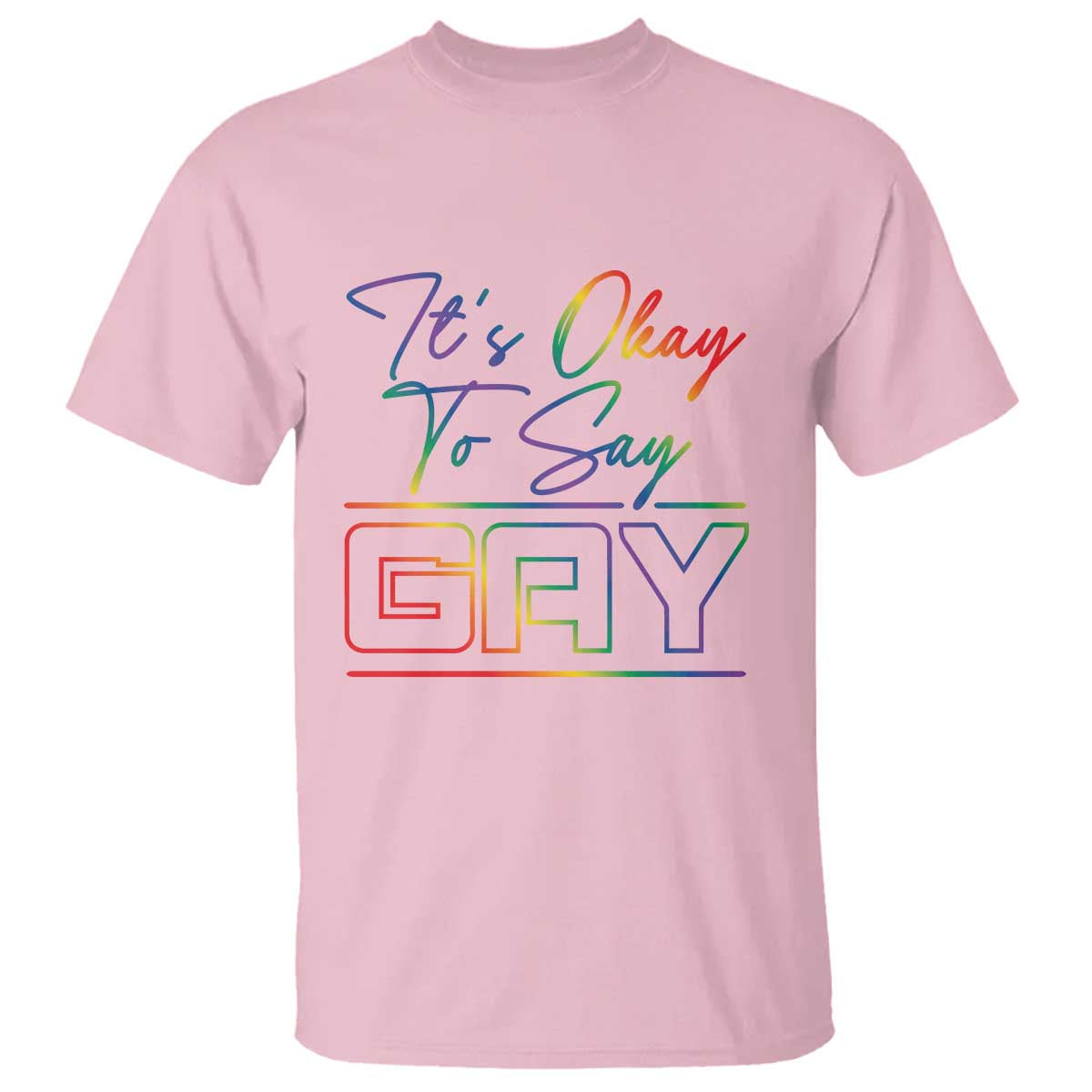 Its Ok To Say Gay Come Out T Shirt - Wonder Print Shop