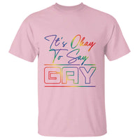 Its Ok To Say Gay Come Out T Shirt - Wonder Print Shop