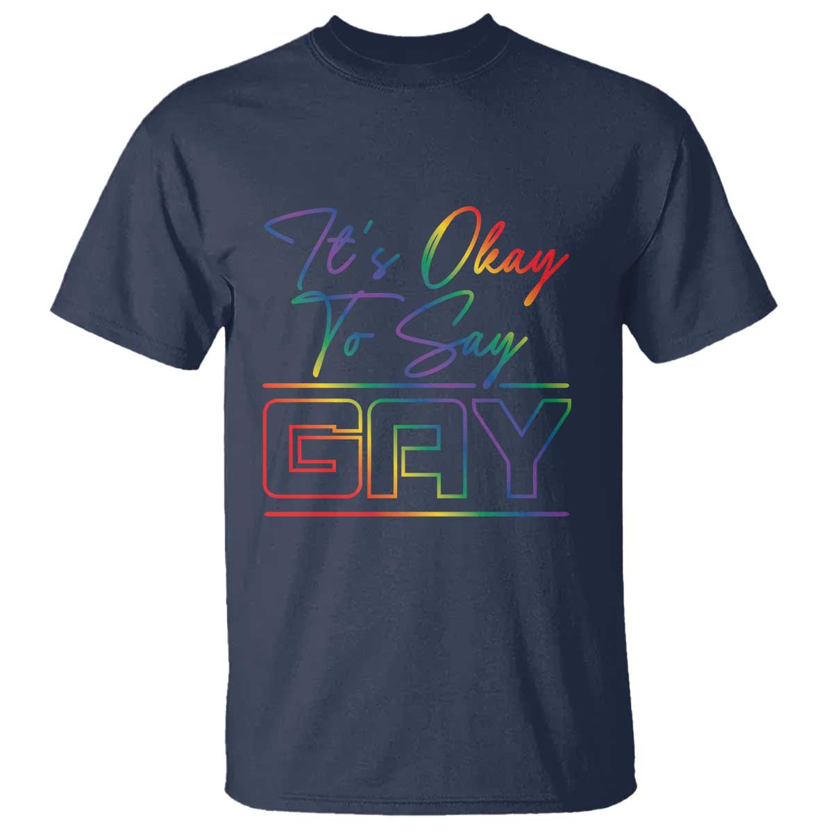 Its Ok To Say Gay Come Out T Shirt - Wonder Print Shop
